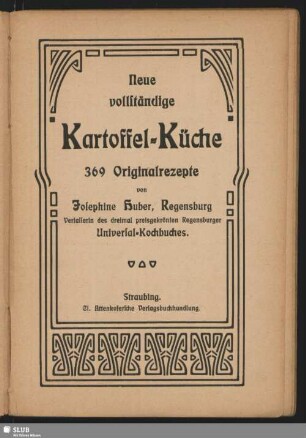 Neue vollständige Kartoffel-Küche : 369 Originalrezepte
