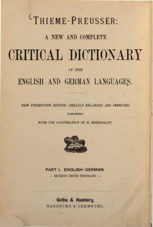 A new and complete critical dictionary of the English and German languages, Part 1. English - German