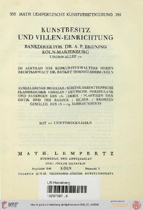 Kunstbesitz und Villen-Einrichtung, Bankdirektor Dr. A. P. Brüning, Köln-Marienburg : auserlesenes Mobiliar, schöne Orientteppiche, flandrischer Gobelin, deutsche Porzellane und Fayencen des 18. Jahrh., Plastiken der Gotik und des Barock, Silber, Bronzen, Gemälde des 15. - 19. Jhs [Versteigerung zu Köln 14. und 15. Juli 1933] (Katalog Nr. 355)