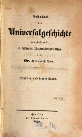 Lehrbuch der Universalgeschichte : zum Gebrauche in höheren Unterrichtsanstalten, 6. Neueste Geschichte ; 2