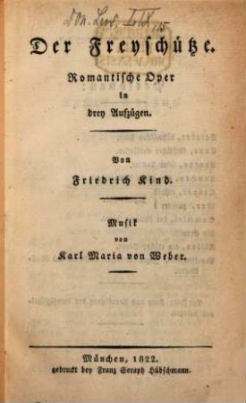 Der Freyschütze : Romantische Oper in drey Aufzügen