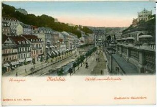 Karlsbad. Kreuzgasse und Mühlbrunn-Kolonnade am Mühlbrunn-Quai