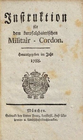 Instruktion für dem kurpfalzbaierischen Militair-Cordon