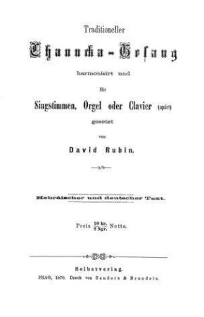 Traditioneller Chanucka-Gesang : hebräischer und deutscher Text / harmonisiert und für Singstimmen, Orgel oder Clavier (apárt) gesetzt von David Rubin