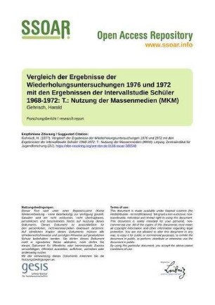 Vergleich der Ergebnisse der Wiederholungsuntersuchungen 1976 und 1972 mit den Ergebnissen der Intervallstudie Schüler 1968-1972: T.: Nutzung der Massenmedien (MKM)