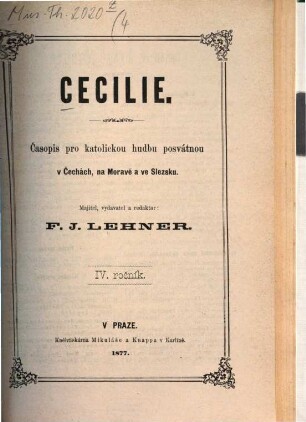 Cecilie : časopis pro katolickou hudbu posvátnou v Cechách, na Moravě a ve Slezsku. 4. 1877