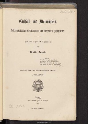 Edelfalk und Waldvöglein : kulturgeschichtliche Erzählung aus dem 13. Jahrhundert : für das reifere Mädchenalter