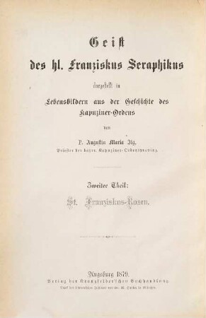 St. Franziskus- Rosen : Missions- u. Lebensbilder aus der Geschichte des Kapuziner-Ordens zunächst im 17. Jahrhdte