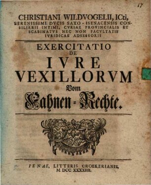 Christiani Wildvogelii exercitatio de iure vexillorum : = Vom Fahnen-Rechte