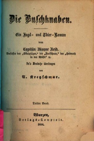 Die Buschknaben : Ein Jagd- und Thier-Roman vom Mayne Reid. In's Deutsche übertragen von A. Kretzschmar, 3