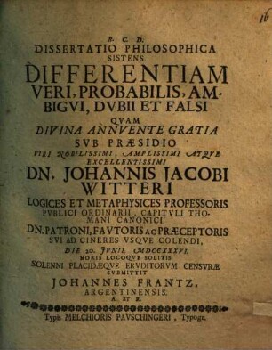 Diss. philos. sistens differentiam veri, probabilis, ambigui, dubii et falsi