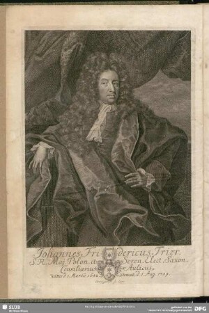 Johannes Fridericus Trier, S. R. Maj, Polon. et. Seren. Elect. Saxon. Consiliarius Aulicus