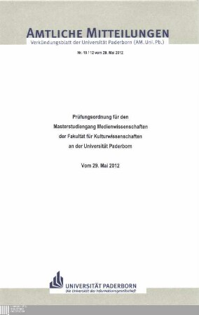 Prüfungsordnung für den Masterstudiengang Medienwissenschaften der Fakultät für Kulturwissenschaften an der Universität Paderborn : vom 29. Mai 2012