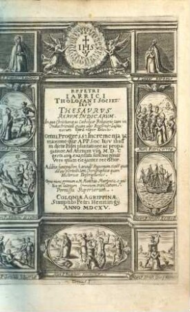 R.P. Petri Iarrici Tholosani Societ: Jesu Thesaurus Rerum Indicarum : In quo Christianae ac Catholicae Religionis tam in India Orientali quam aliis Regionib[us] Lusitanorum Opera nuper detectis Ortus, Progress[us], Incrementa & maxime quae A PP Soc: Jesu ibid[em] in dictae Fidei plantatione ac propagatione Ad Annum usq[ue] M.D.C gesta atq[ue] exantlata sunt, non minus vere quam eleganter rece[n]se[n]tur ..., 1