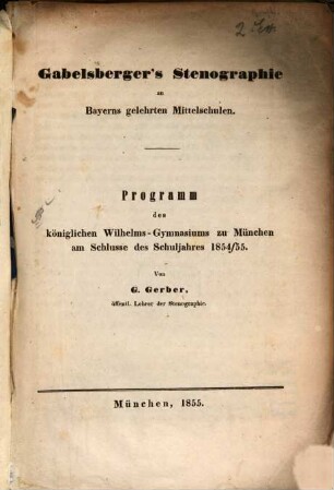 Gabelsberger's Stenographie an Bayerns gelehrten Mittelschulen