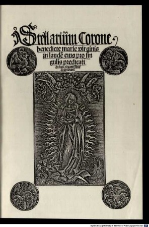 Stellarium Corone benedicte marie virginis in laude[m] eius pro singulis predicationibus elegantissime coaptatum
