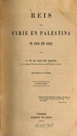Reis door Syrie en Palestina in 1851 en 1852 : met kaarten en platen. 2