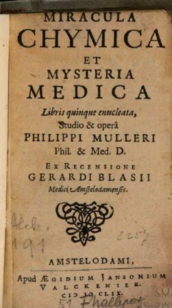 Miracula et mysteria chymico-medica ...