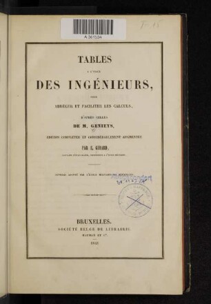 1: Tables à l'usage des ingénieurs, pour abréger et faciliter les calculs, d'après celles de M. Genieys