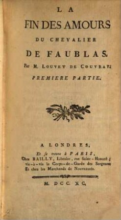 La Fin Des Amours Du Chevalier De Faublas, 1. [Qui fait la huitieme de l'Histoire de ses Aventures]