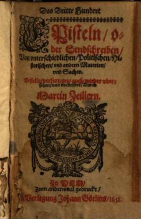 Das ... Hundert Episteln, oder Sendschreiben, Von vnterschiedlichen, Politischen, Historischen, vnd andern Materien vnd Sachen, 3