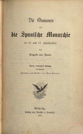 Leopold von Ranke's sämmtliche Werke, 35/36. Die Osmanen und die Spanische Monarchie im 16. und 17. Jahrhundert