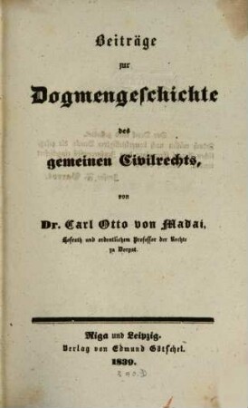 Beiträge zur Dogmengeschichte des gemeinen Civilrechts