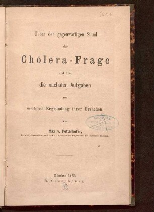 Ueber den gegenwärtigen Stand der Cholera-Frage und über die nächsten Aufgaben zur weiteren Ergründung ihrer Ursachen
