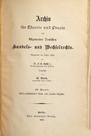 Archiv für Theorie und Praxis des allgemeinen deutschen Handels- und Wechselrechts. 42. 1882