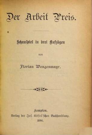 Der Arbeit Preis : Schauspiel in drei Aufzügen