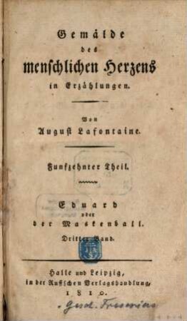 Gemälde des menschlichen Herzens in Erzählungen. 15. Bd. 3. - 1810. - 340 S.