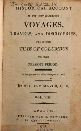 Historical Account Of The Most Celebrated Voyages, Travels, And Discoveries : From The Time Of Columbus To The Present Period. 8