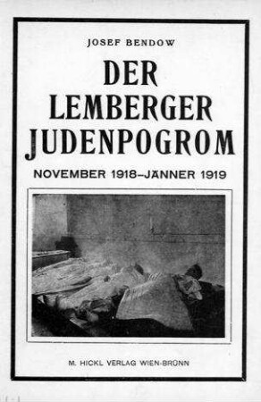 Der Lemberger Judenpogrom : (November 1918 - Jänner 1919) / Josef Benow