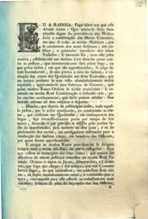 Eu A Rainha. Faço saber aos que este Alvará virem: Que tendo-se feito hum objecto digno da providencia das Minhas Leis a conservação das Matas Coutadas, ...