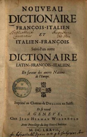 Nouveau dictionaire françois-italien et italien-françois : Suivi d'un autre dictionaire latin-françois-italien ; En faveur des autres nations de l'Europe