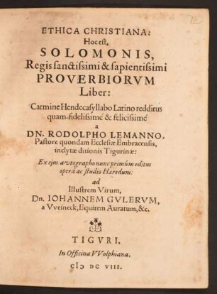 Ethica Christiana: Hoc est, Solomonis, Regis sanctissimi & sapientissimi Proverbiorum Liber