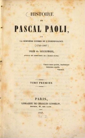Histoire de Pascal Paoli, ou la derniere guerre de l'independance (1755-1807). 1