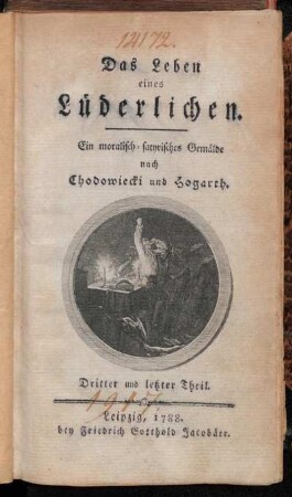 Theil 3: Das Leben eines Lüderlichen : Ein moralisch-satyrisches Gemälde nach Chodowiecki und Hogarth