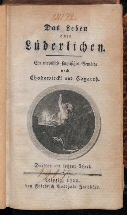 Theil 3: Das Leben eines Lüderlichen : Ein moralisch-satyrisches Gemälde nach Chodowiecki und Hogarth