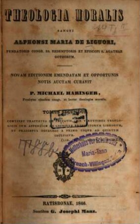 Theologia moralis Sancti Alphonsi Maria de Liguori, fundatoris Congr. SS. Redemptoris et episcopi S. Agathae Gothorum. 2, Continet tractatus de peccatis, de virtutibus theologicis cum appendice ...