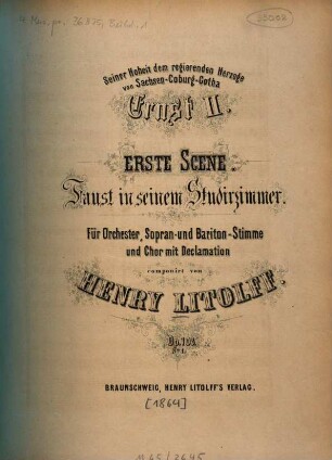 (Scenen aus Göthe's Faust) : op. 103. 1. Faust in seinem Studierzimmer : für Orchester, Sopran- u. Bariton-Stimme u. Chor mit Declamation. - 136 S. - Pl.-Nr. 1331