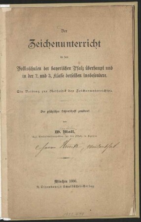 Der Zeichenunterricht in den Volksschulen der bayerischen Pfalz überhaupt und in der 2. und 3. Klasse derselben insbesondere : ein Beitr. zur Methodik des Zeichenunterrichts