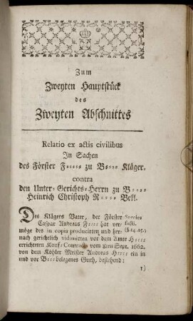 Zum Zweyten Hauptstück des Zweyten Abschnittes. Relatio ex actis civilibus In Sachen ....