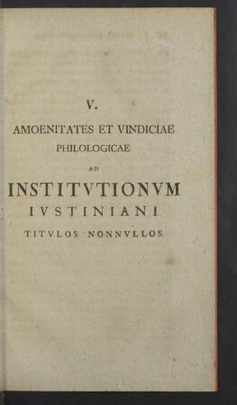 V. Amoenitates et Vindiciae Philologicae
