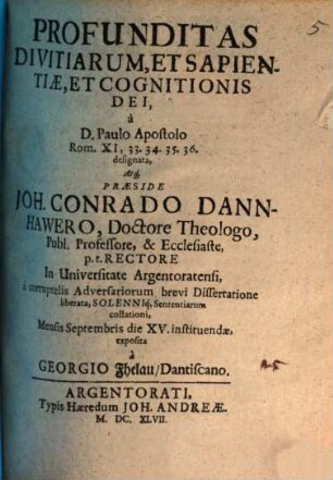 Profunditas divitiarum, et sapientiae et cognitionis Dei, a D. Paulo Apostolo Rom. XI, 33 - 36. designata