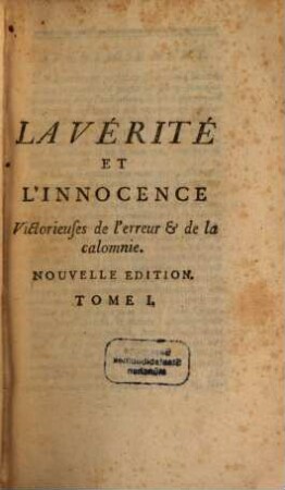 La Vérité Et L'Innocence Victorieuses De L'Erreur Et De La Calomnie : Lettre A Un Ami Sur La Réalité Du Projet De Bourg-Fontaine, 1