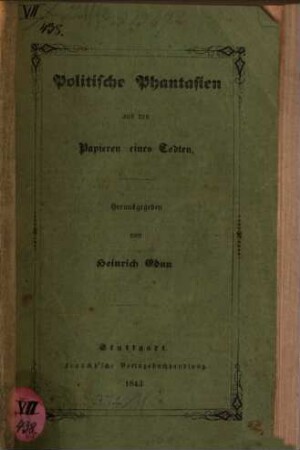 Politische Phantasien aus den Papieren eines Todten : Herausgegeben von Heinrich Edun