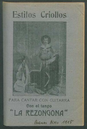 Estilos criollos : para cantar con guitarra ; con el tango "la rezongona"
