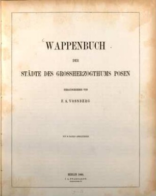 Wappenbuch der Städte des Grossherzogthums Posen : Mit 16 Tafeln Abbildungen