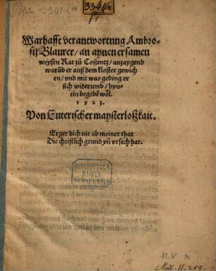 Warhafft verantwortnng [!] Ambrosij Blaurer an aynen ersamen weysen Rat zu Cotentz anzaygend waru[m]b er auß dem kloster gewichen vnd mit was geding er sich widerumb hynein begebe[n] woel